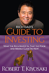 Rich Dad's Guide to Investing What the Rich Invest in, That the Poor and the Middle Class Do Not!.epub