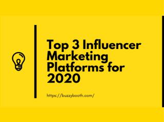 Top 3 Influencer Marketing Platforms for 2020.ppt