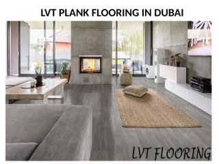 LVT PLANK FLOORING IN DUBAI -lvtflooring.pptx