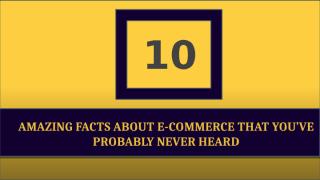 10 Amazing Facts About eCommerce That You’ve Probably Never Heard.pptx