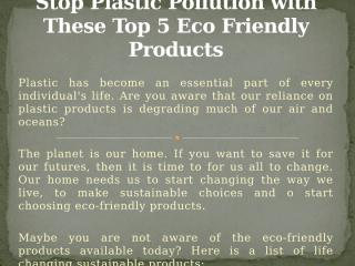 Stop Plastic Pollution with These Top 5 Eco Friendly Products.pptx